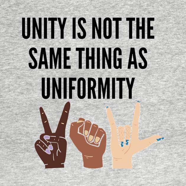 Unity is not the Same Thing as Uniformity by CorrieMick